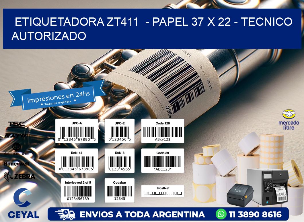 ETIQUETADORA ZT411 - PAPEL 37 x 22 - TECNICO AUTORIZADO