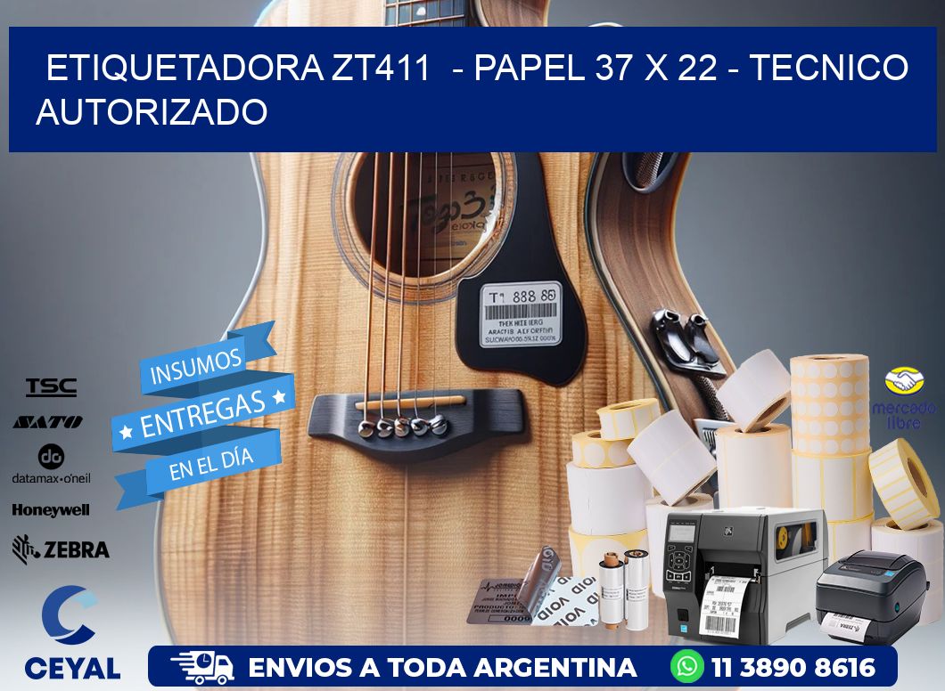 ETIQUETADORA ZT411 - PAPEL 37 x 22 - TECNICO AUTORIZADO