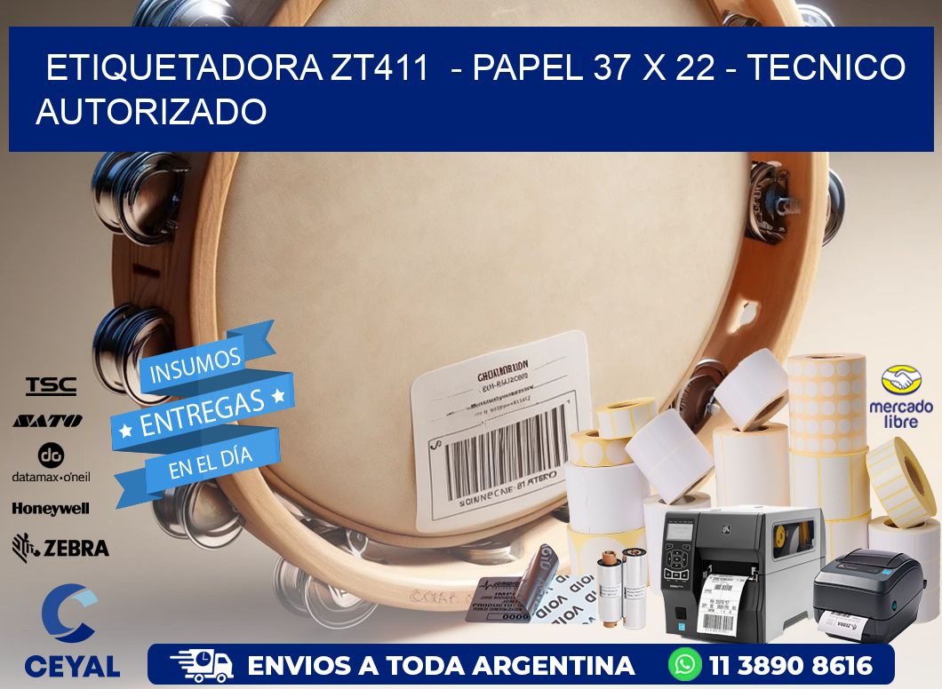 ETIQUETADORA ZT411 - PAPEL 37 x 22 - TECNICO AUTORIZADO