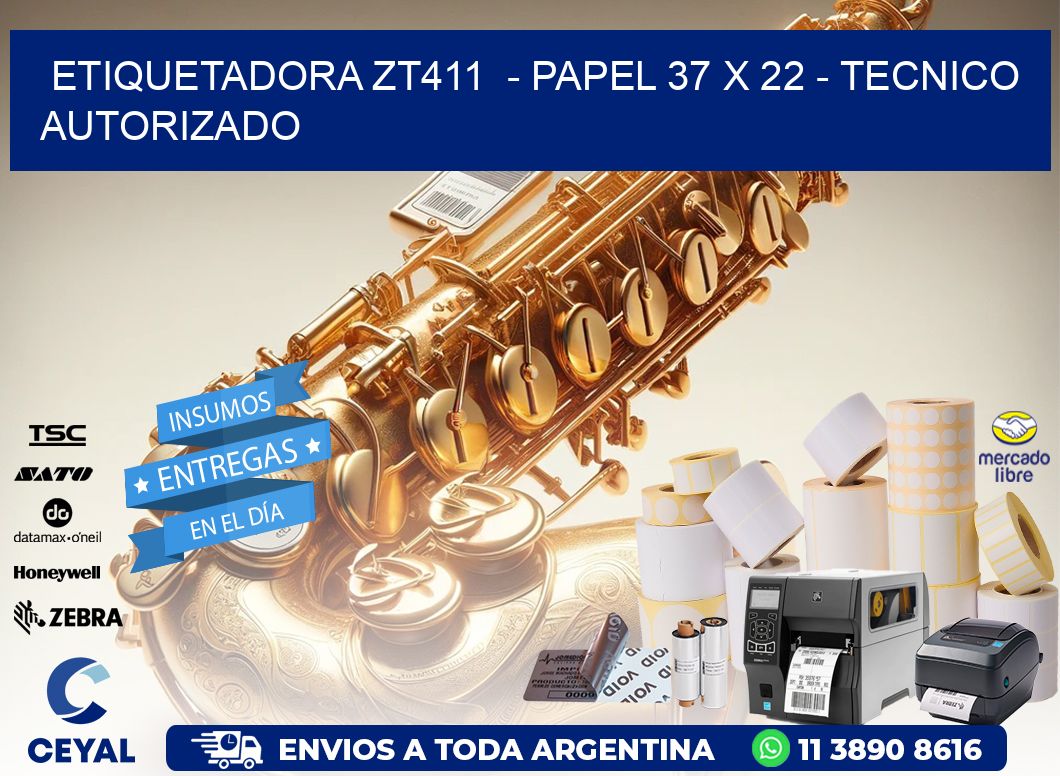 ETIQUETADORA ZT411 - PAPEL 37 x 22 - TECNICO AUTORIZADO