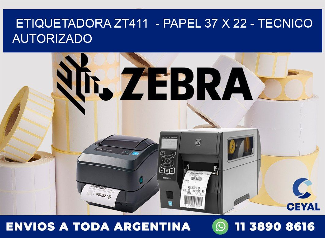 ETIQUETADORA ZT411 - PAPEL 37 x 22 - TECNICO AUTORIZADO