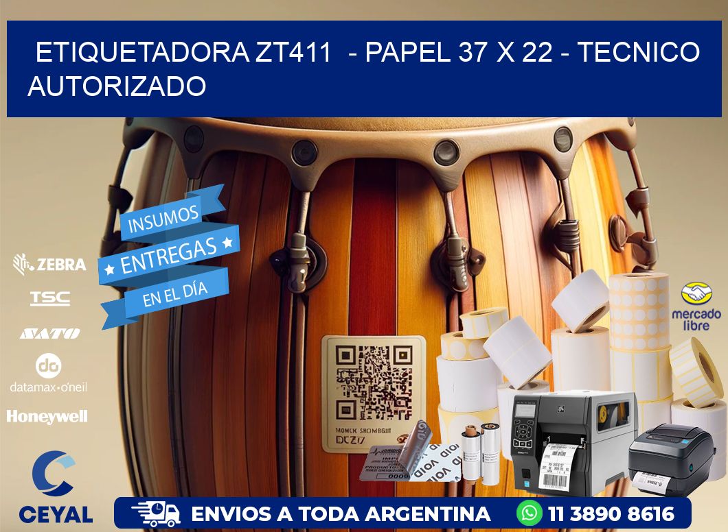 ETIQUETADORA ZT411  – PAPEL 37 x 22 – TECNICO AUTORIZADO