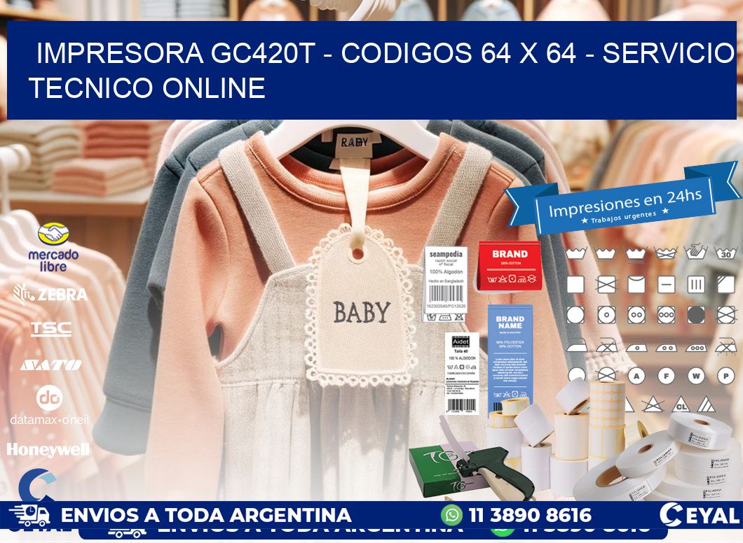 IMPRESORA GC420T - CODIGOS 64 x 64 - SERVICIO TECNICO ONLINE