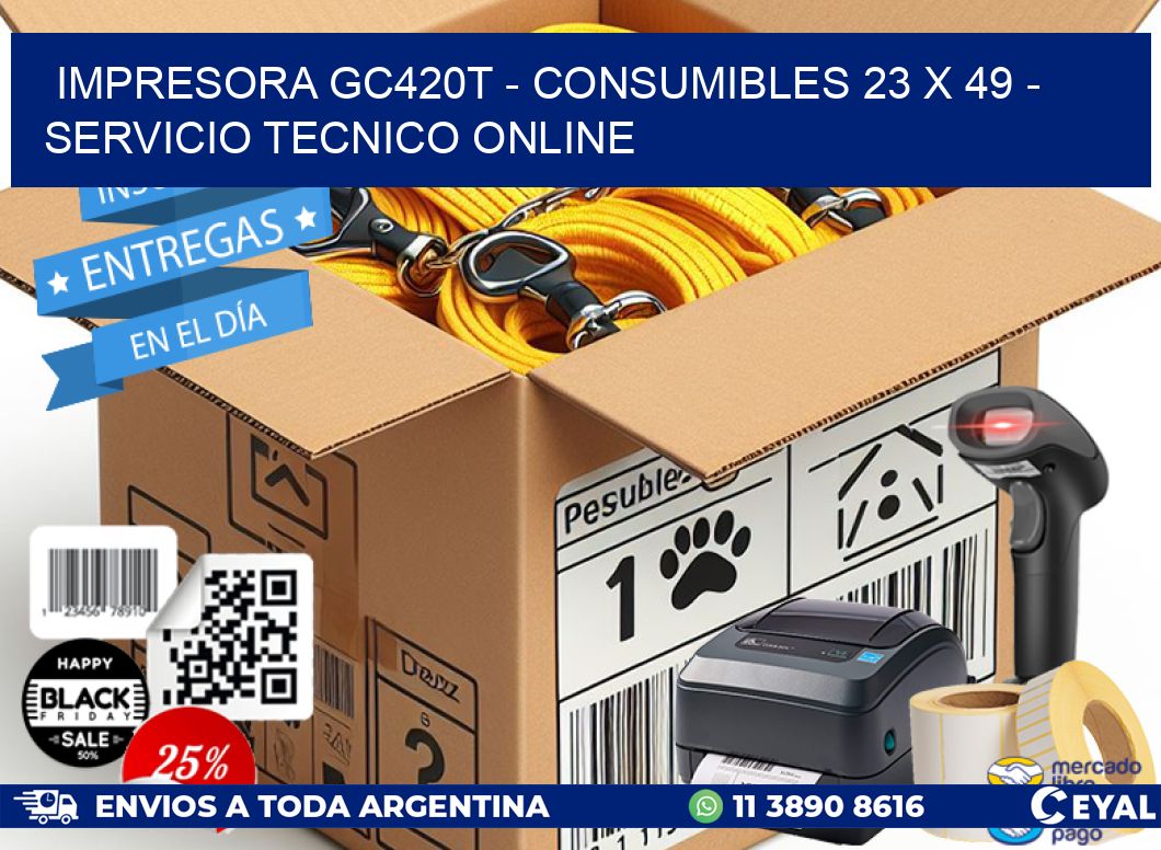 IMPRESORA GC420T - CONSUMIBLES 23 x 49 - SERVICIO TECNICO ONLINE
