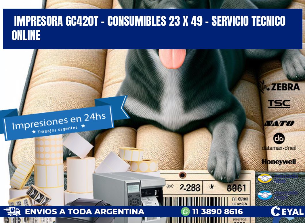 IMPRESORA GC420T - CONSUMIBLES 23 x 49 - SERVICIO TECNICO ONLINE