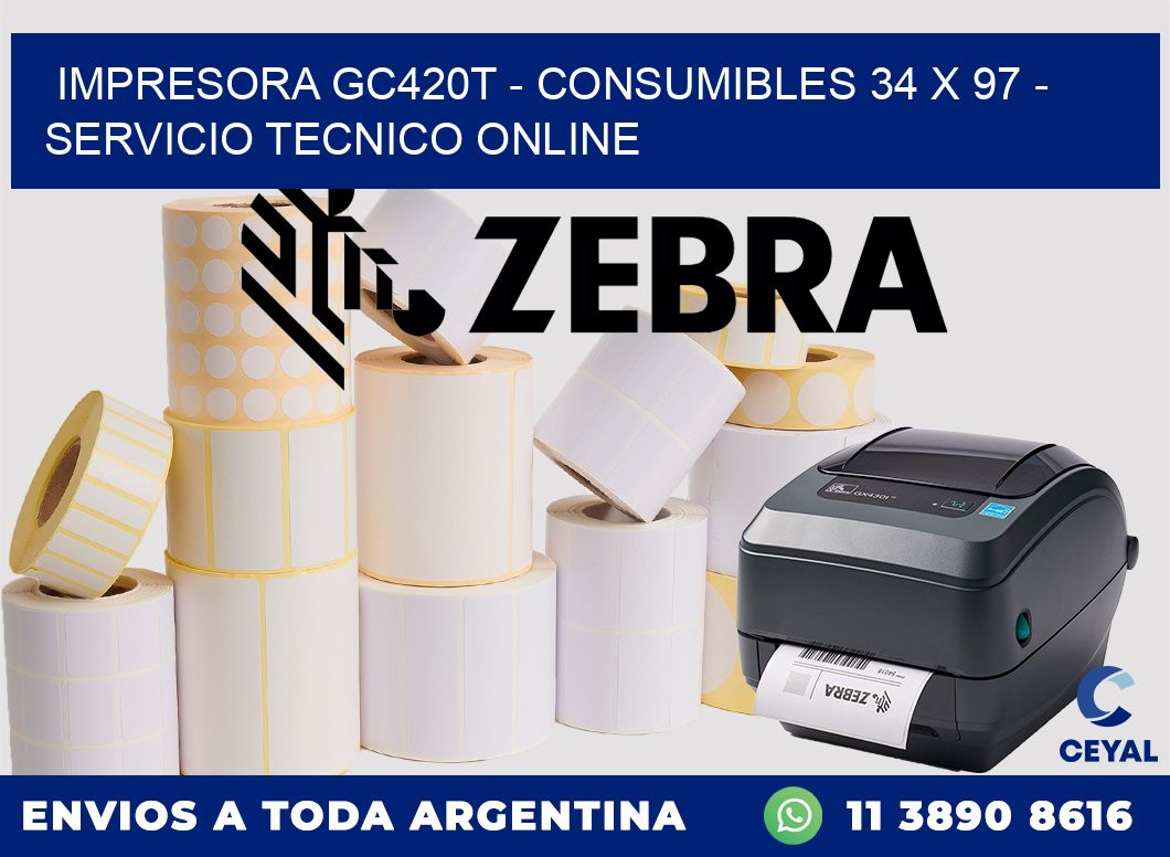 IMPRESORA GC420T - CONSUMIBLES 34 x 97 - SERVICIO TECNICO ONLINE