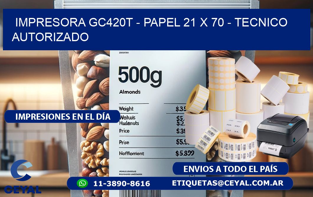 IMPRESORA GC420T - PAPEL 21 x 70 - TECNICO AUTORIZADO