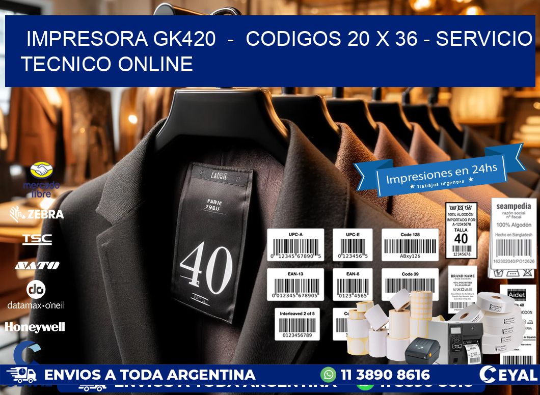 IMPRESORA GK420  -  CODIGOS 20 x 36 - SERVICIO TECNICO ONLINE