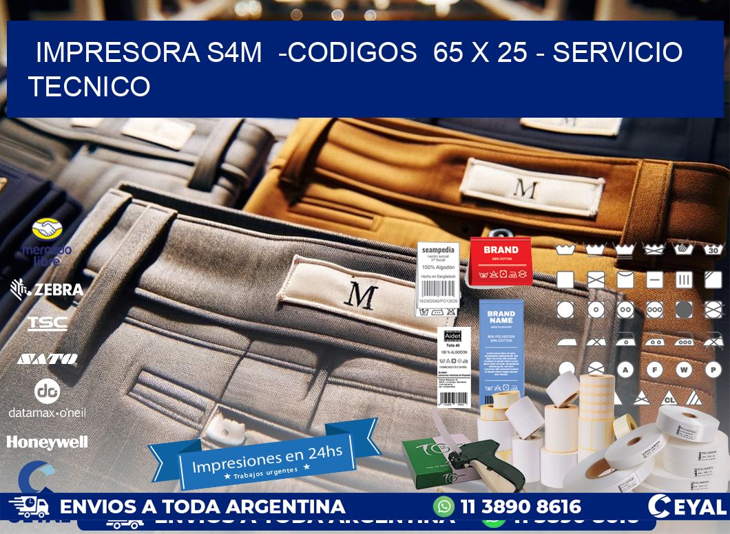 IMPRESORA S4M  -CODIGOS  65 x 25 - SERVICIO TECNICO