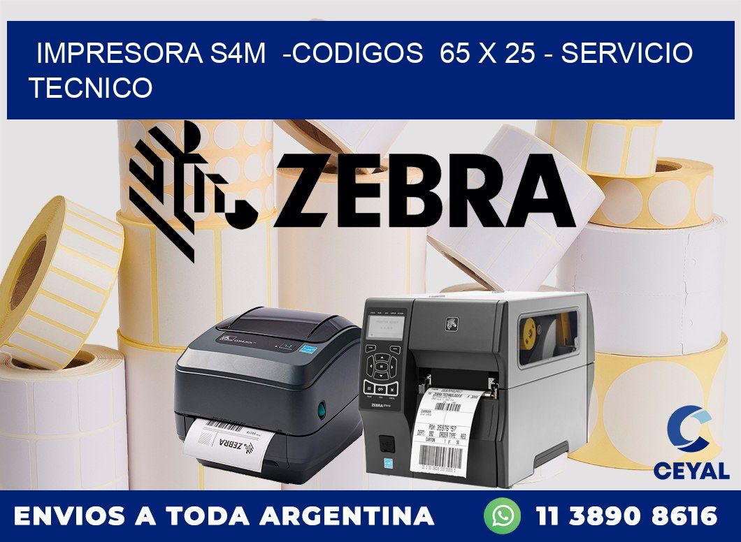 IMPRESORA S4M  -CODIGOS  65 x 25 - SERVICIO TECNICO