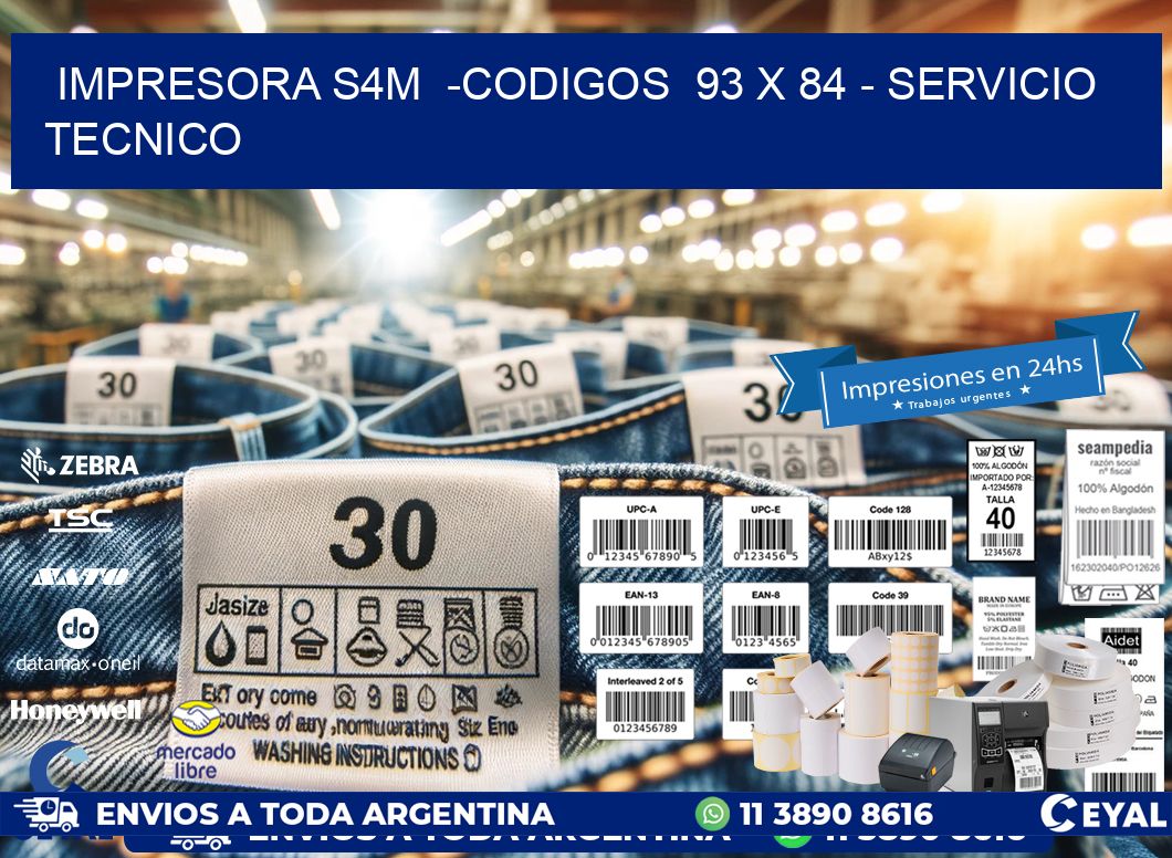 IMPRESORA S4M  -CODIGOS  93 x 84 - SERVICIO TECNICO