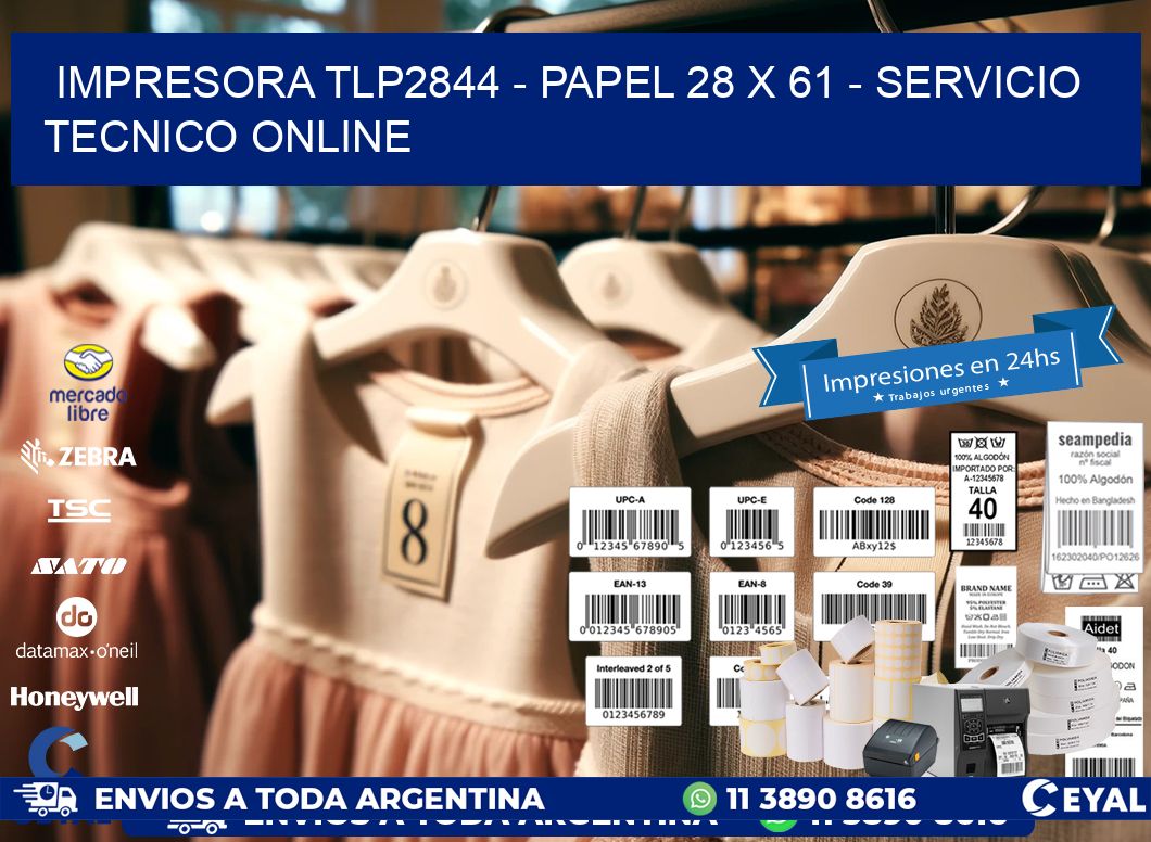 IMPRESORA TLP2844 - PAPEL 28 x 61 - SERVICIO TECNICO ONLINE