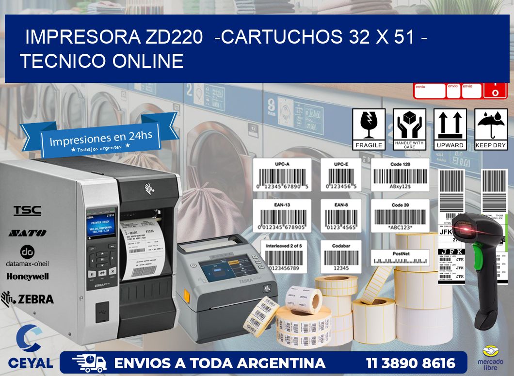 IMPRESORA ZD220  -CARTUCHOS 32 x 51 - TECNICO ONLINE