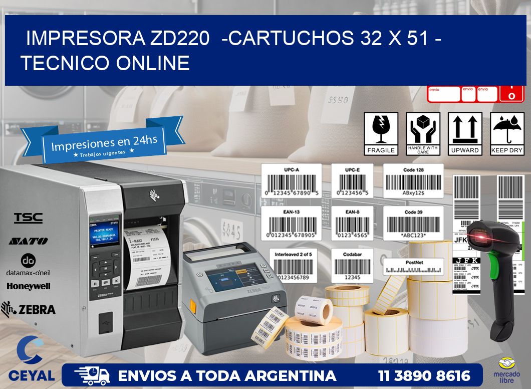 IMPRESORA ZD220  -CARTUCHOS 32 x 51 - TECNICO ONLINE