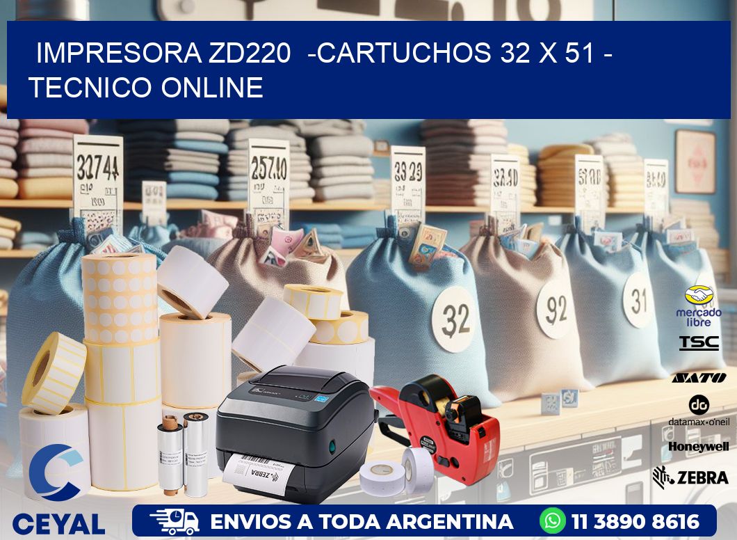 IMPRESORA ZD220  -CARTUCHOS 32 x 51 – TECNICO ONLINE