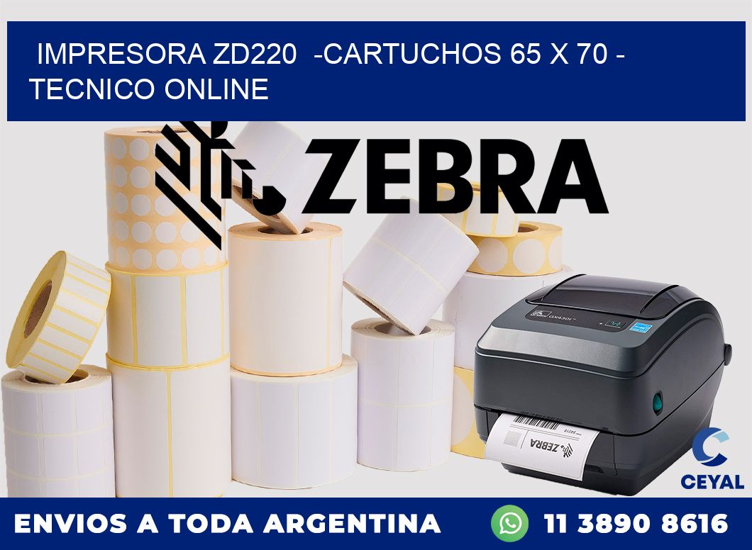 IMPRESORA ZD220  -CARTUCHOS 65 x 70 - TECNICO ONLINE