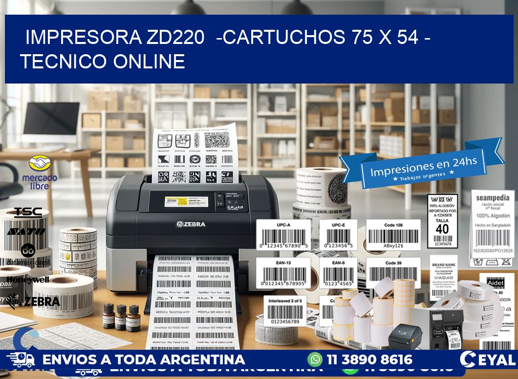 IMPRESORA ZD220  -CARTUCHOS 75 x 54 - TECNICO ONLINE