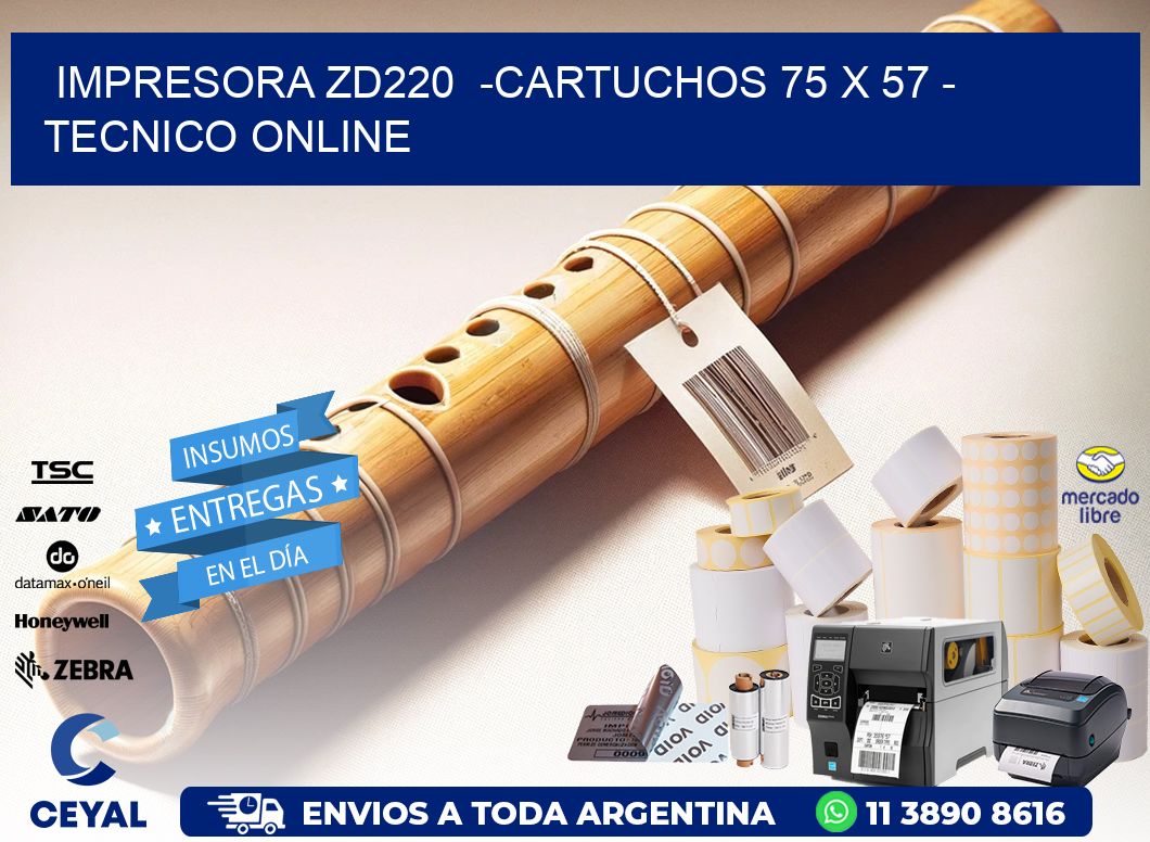IMPRESORA ZD220  -CARTUCHOS 75 x 57 – TECNICO ONLINE