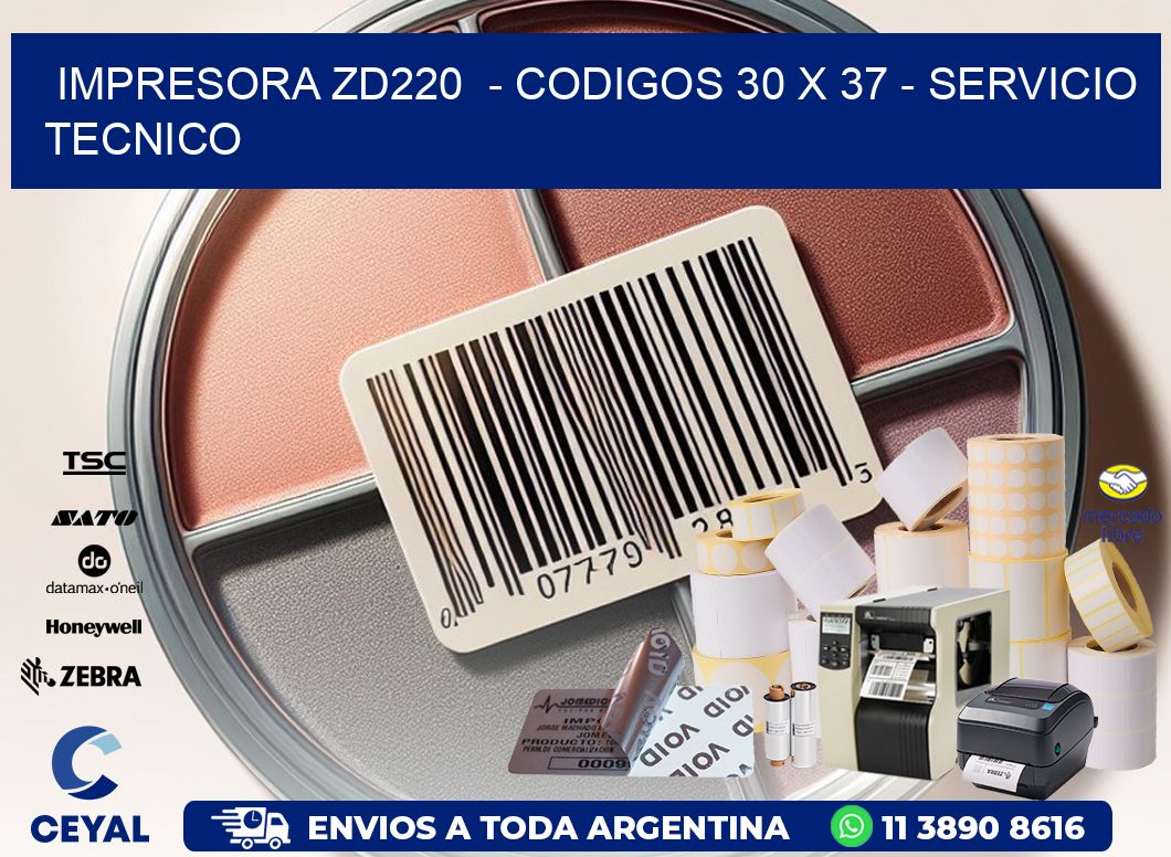 IMPRESORA ZD220  - CODIGOS 30 x 37 - SERVICIO TECNICO