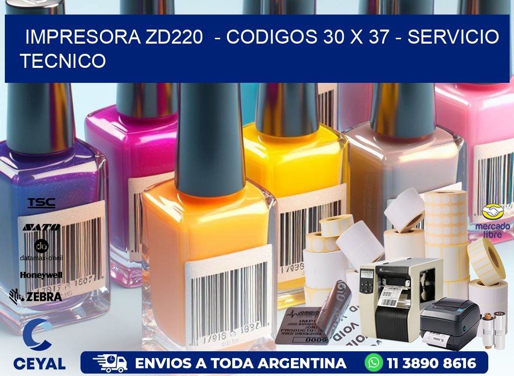 IMPRESORA ZD220  - CODIGOS 30 x 37 - SERVICIO TECNICO