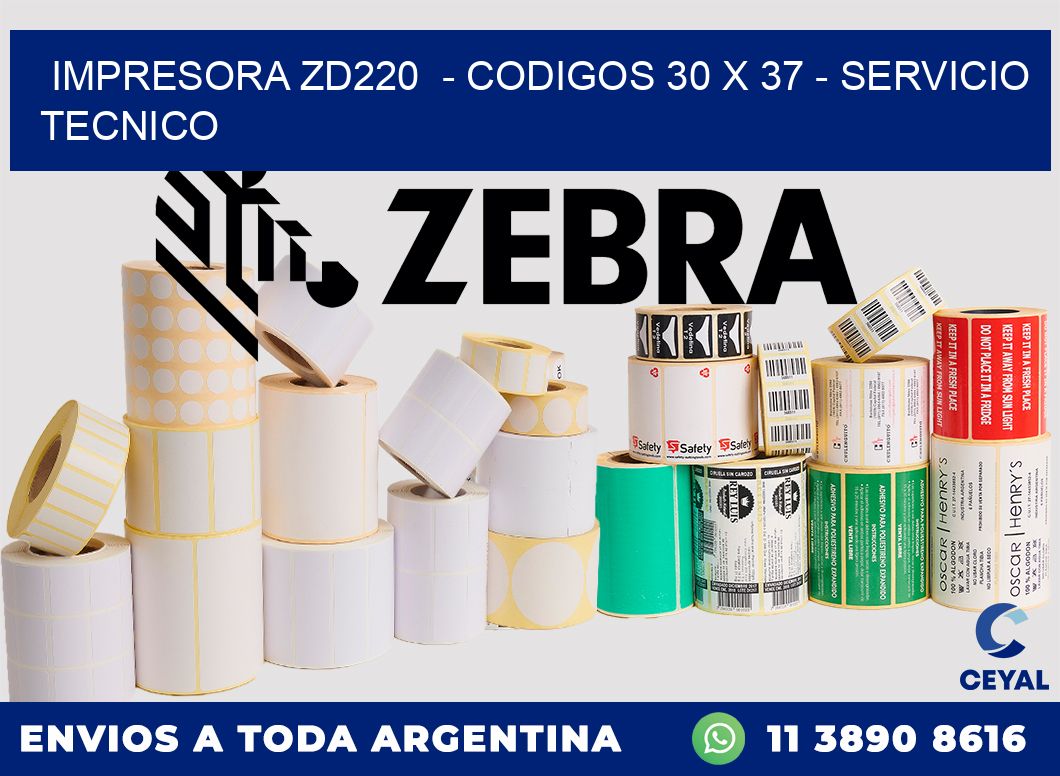 IMPRESORA ZD220  - CODIGOS 30 x 37 - SERVICIO TECNICO