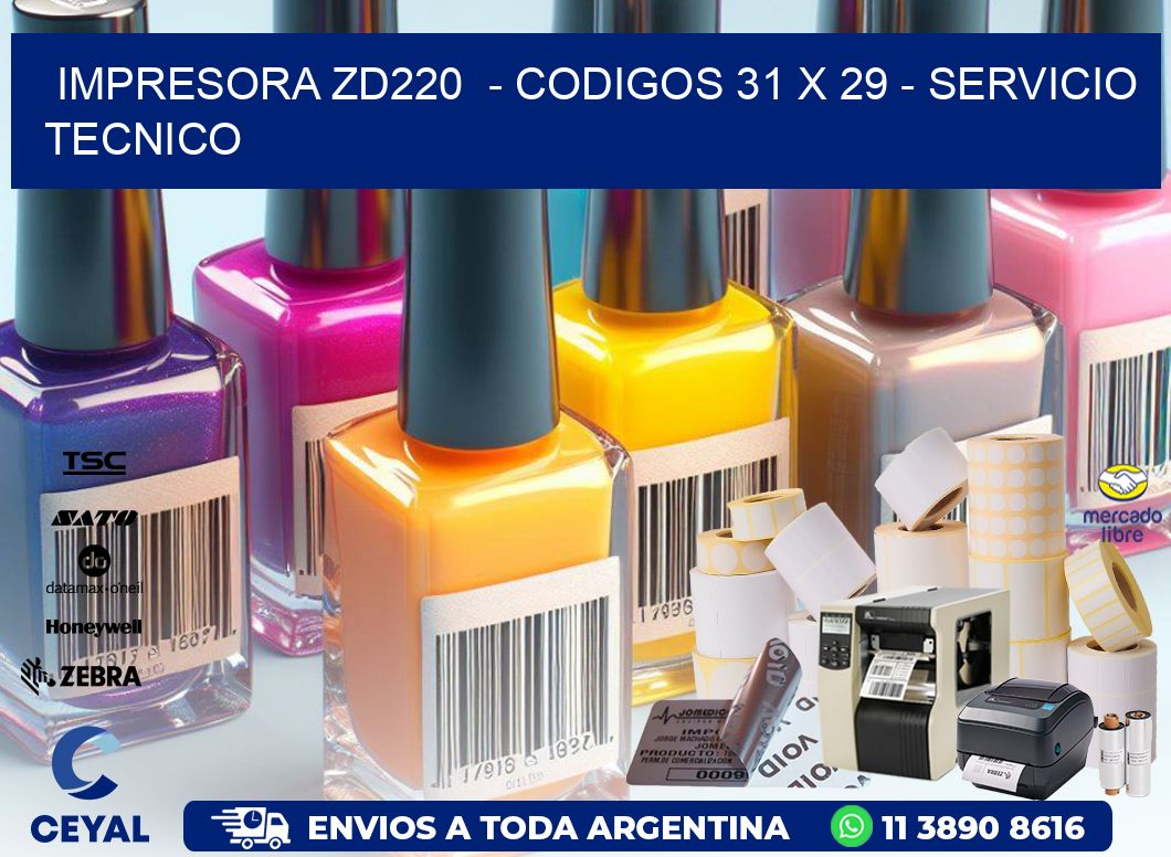 IMPRESORA ZD220  - CODIGOS 31 x 29 - SERVICIO TECNICO