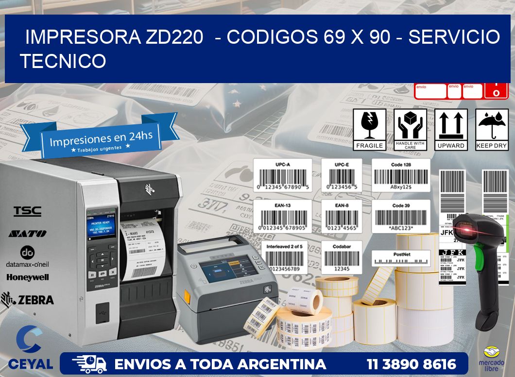 IMPRESORA ZD220  - CODIGOS 69 x 90 - SERVICIO TECNICO