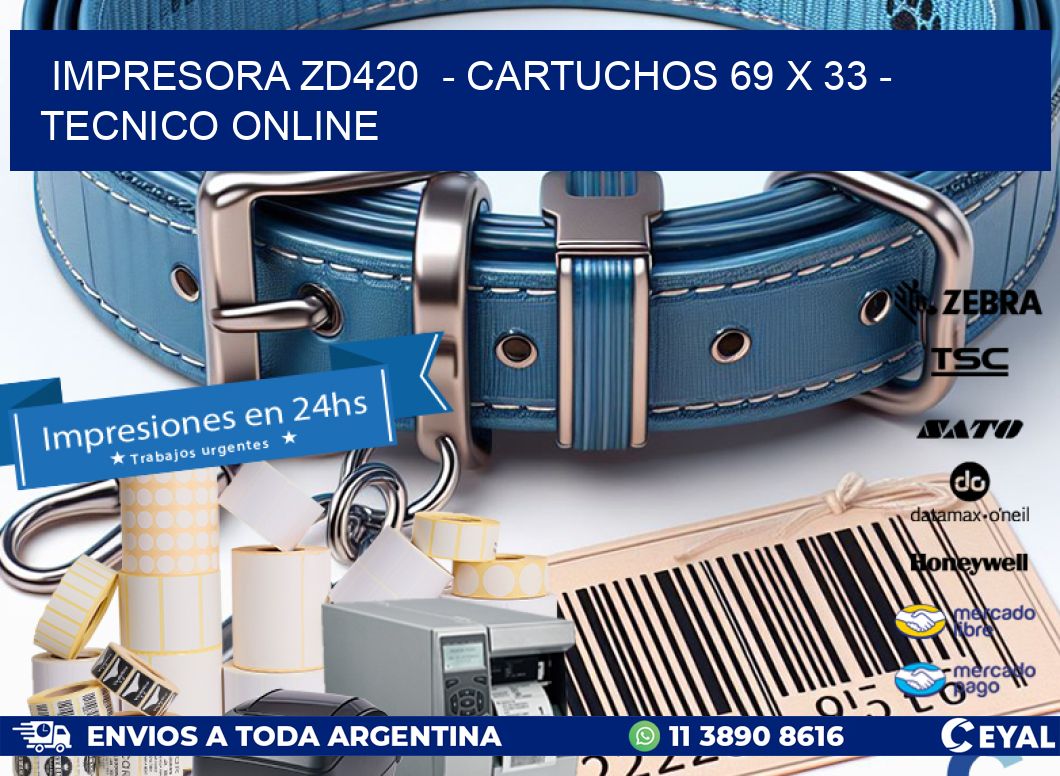 IMPRESORA ZD420  - CARTUCHOS 69 x 33 - TECNICO ONLINE