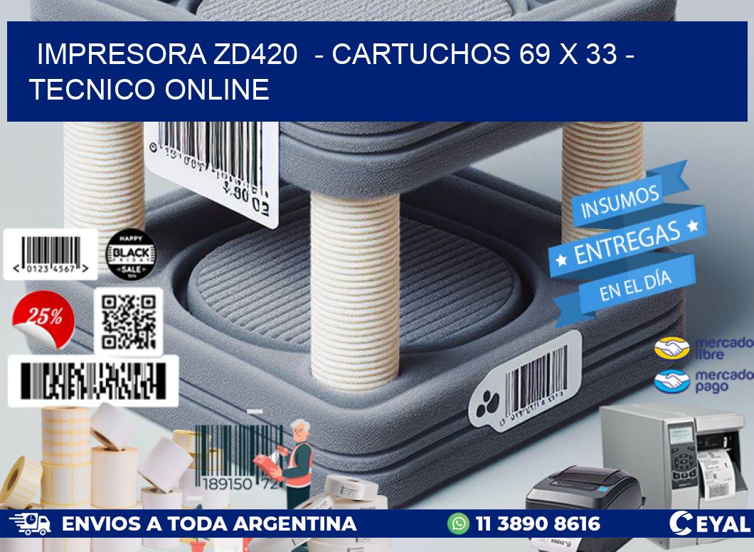 IMPRESORA ZD420  – CARTUCHOS 69 x 33 – TECNICO ONLINE