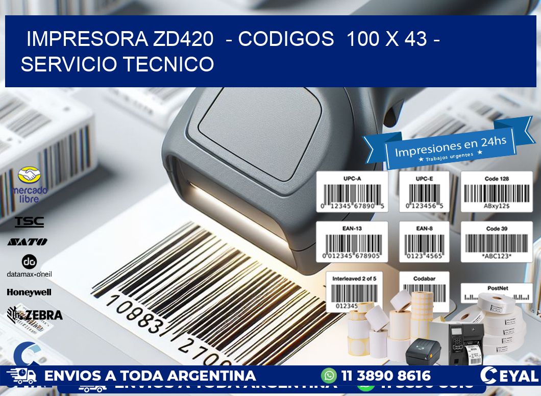 IMPRESORA ZD420  - CODIGOS  100 x 43 - SERVICIO TECNICO