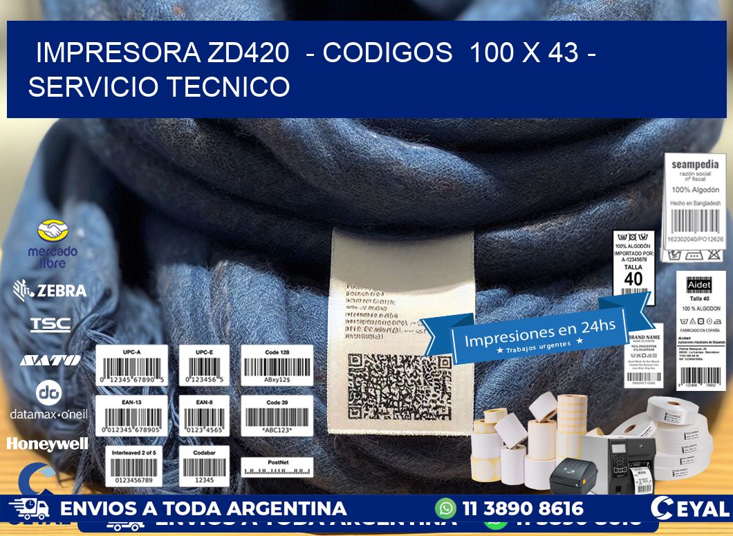 IMPRESORA ZD420  - CODIGOS  100 x 43 - SERVICIO TECNICO