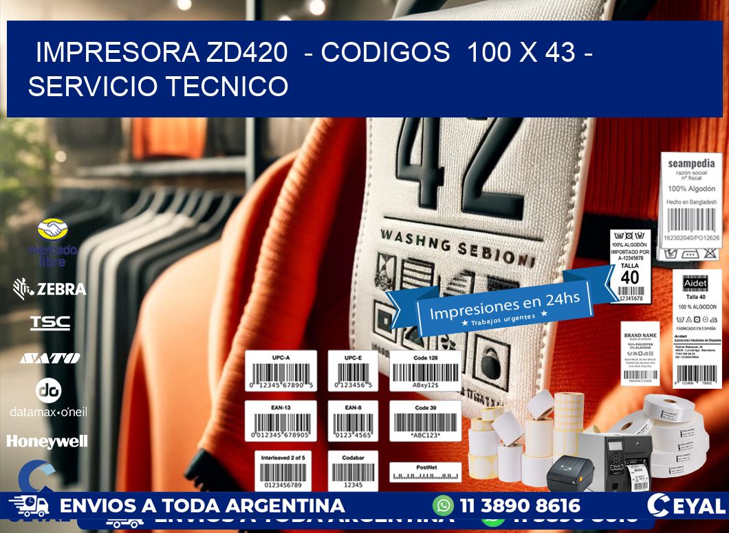 IMPRESORA ZD420  - CODIGOS  100 x 43 - SERVICIO TECNICO