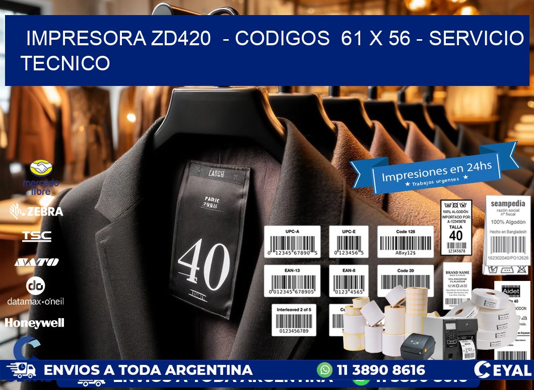 IMPRESORA ZD420  - CODIGOS  61 x 56 - SERVICIO TECNICO