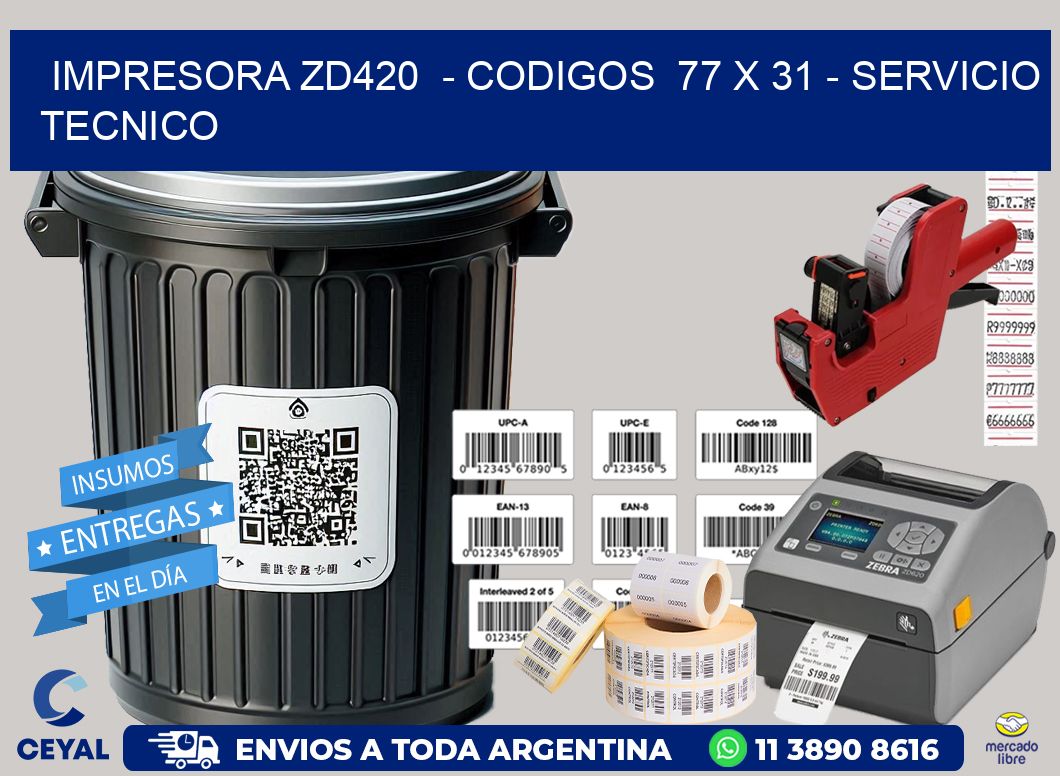 IMPRESORA ZD420  - CODIGOS  77 x 31 - SERVICIO TECNICO