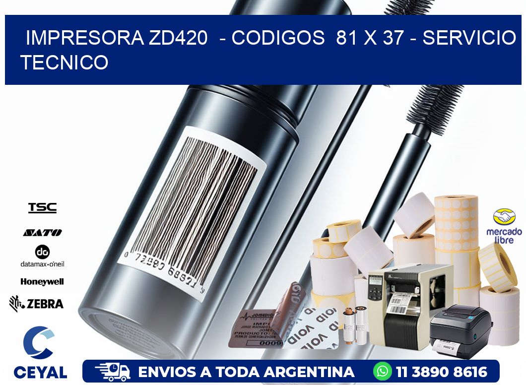 IMPRESORA ZD420  - CODIGOS  81 x 37 - SERVICIO TECNICO