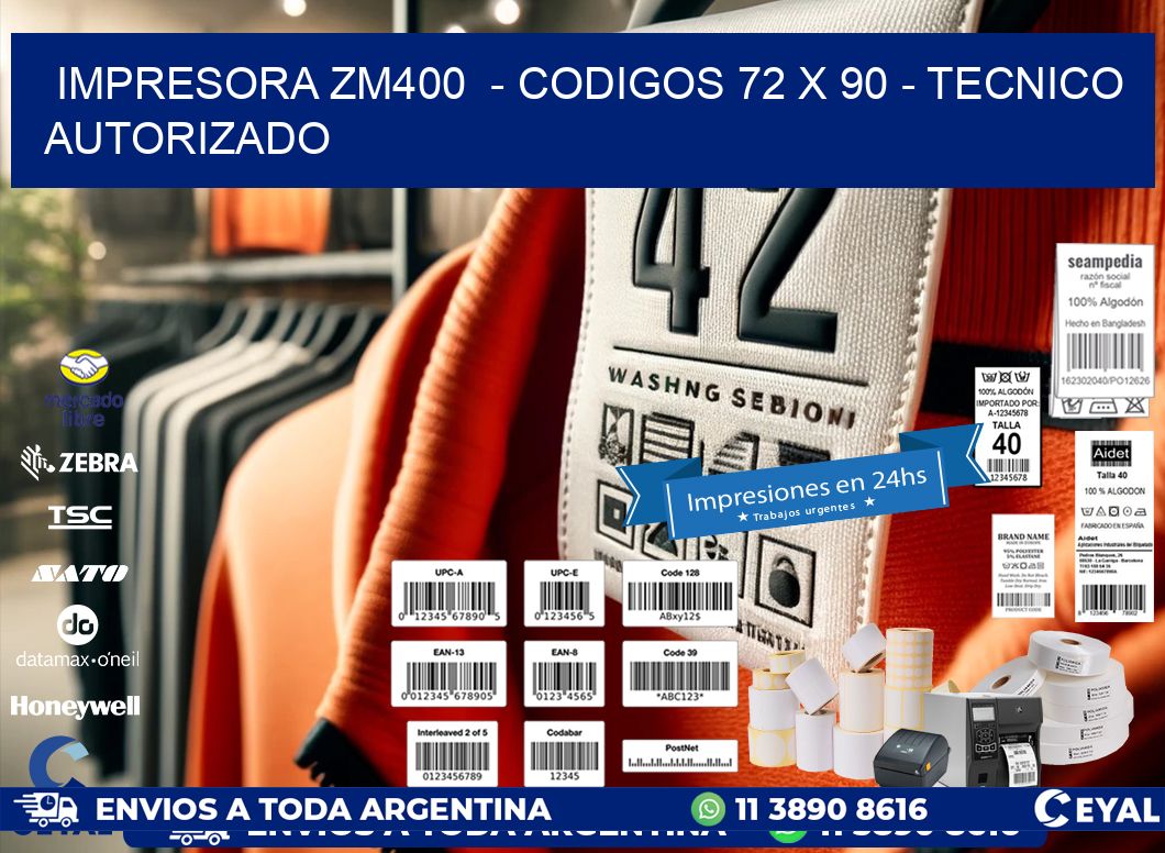 IMPRESORA ZM400  - CODIGOS 72 x 90 - TECNICO AUTORIZADO