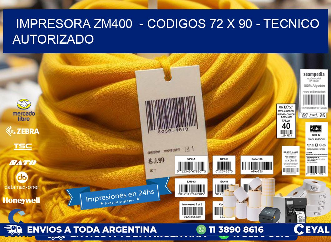 IMPRESORA ZM400  - CODIGOS 72 x 90 - TECNICO AUTORIZADO