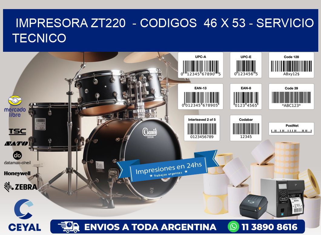 IMPRESORA ZT220  - CODIGOS  46 x 53 - SERVICIO TECNICO