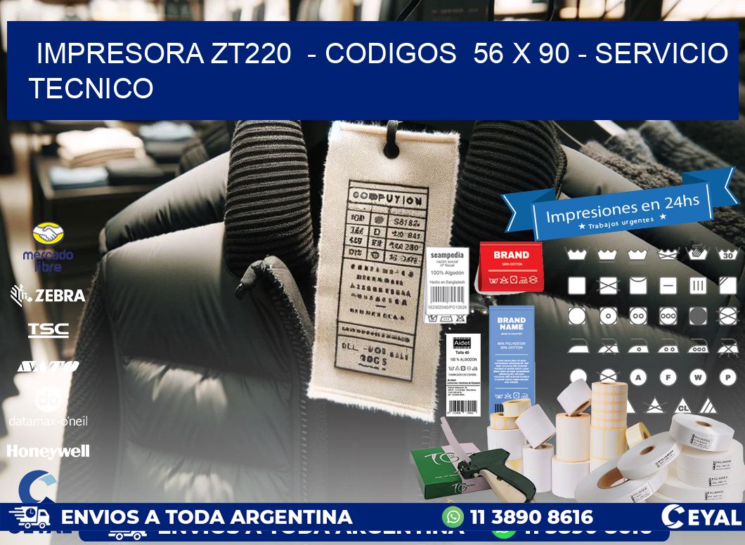 IMPRESORA ZT220  - CODIGOS  56 x 90 - SERVICIO TECNICO