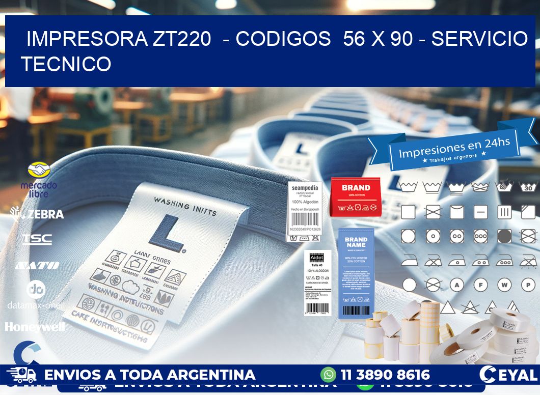 IMPRESORA ZT220  - CODIGOS  56 x 90 - SERVICIO TECNICO