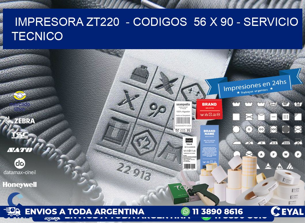 IMPRESORA ZT220  - CODIGOS  56 x 90 - SERVICIO TECNICO