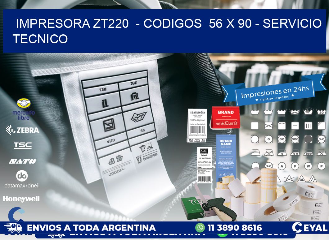 IMPRESORA ZT220  – CODIGOS  56 x 90 – SERVICIO TECNICO