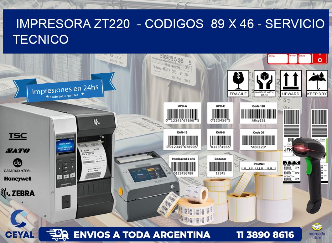 IMPRESORA ZT220  - CODIGOS  89 x 46 - SERVICIO TECNICO