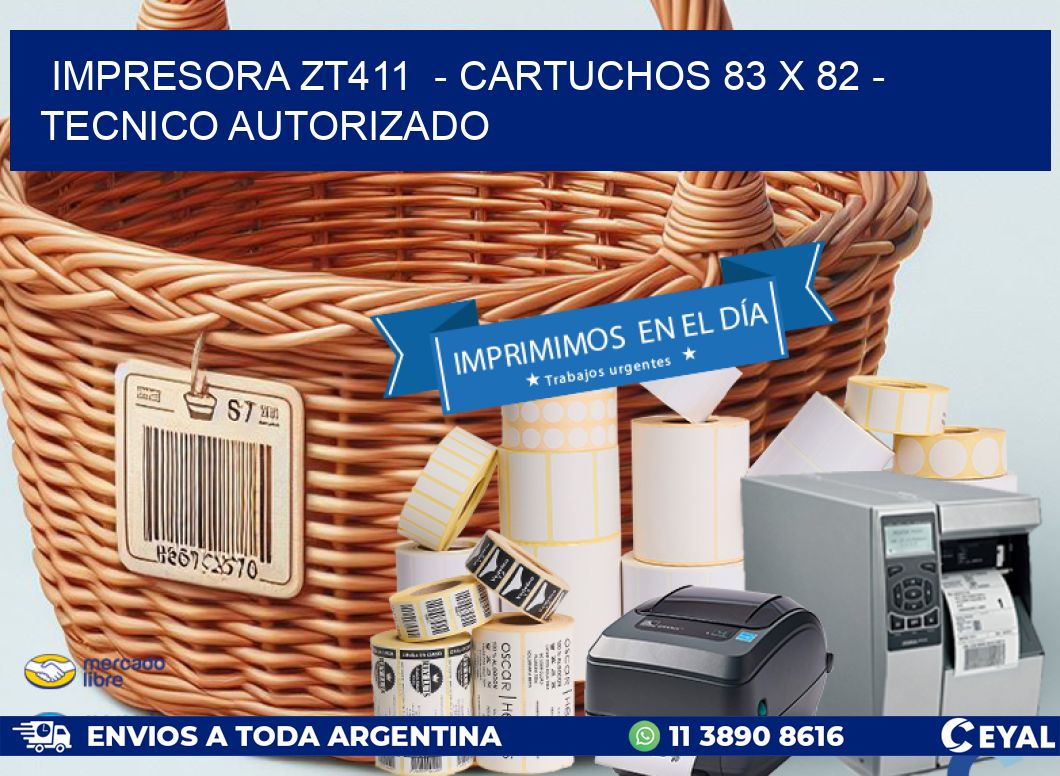 IMPRESORA ZT411  - CARTUCHOS 83 x 82 - TECNICO AUTORIZADO