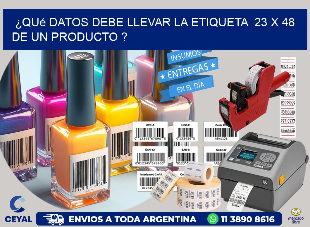 ¿Qué datos debe llevar la etiqueta  23 x 48 de un producto ?