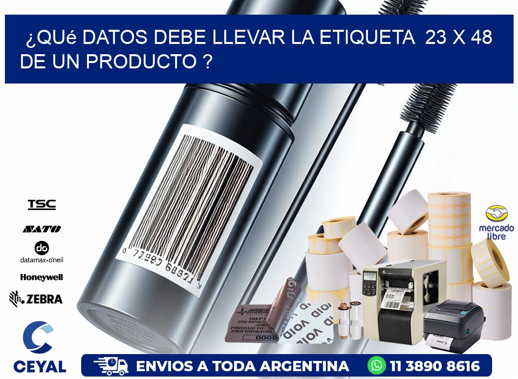 ¿Qué datos debe llevar la etiqueta  23 x 48 de un producto ?