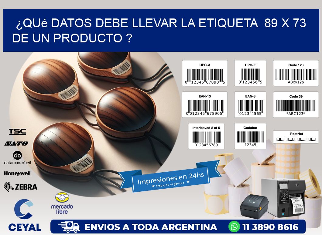 ¿Qué datos debe llevar la etiqueta  89 x 73 de un producto ?