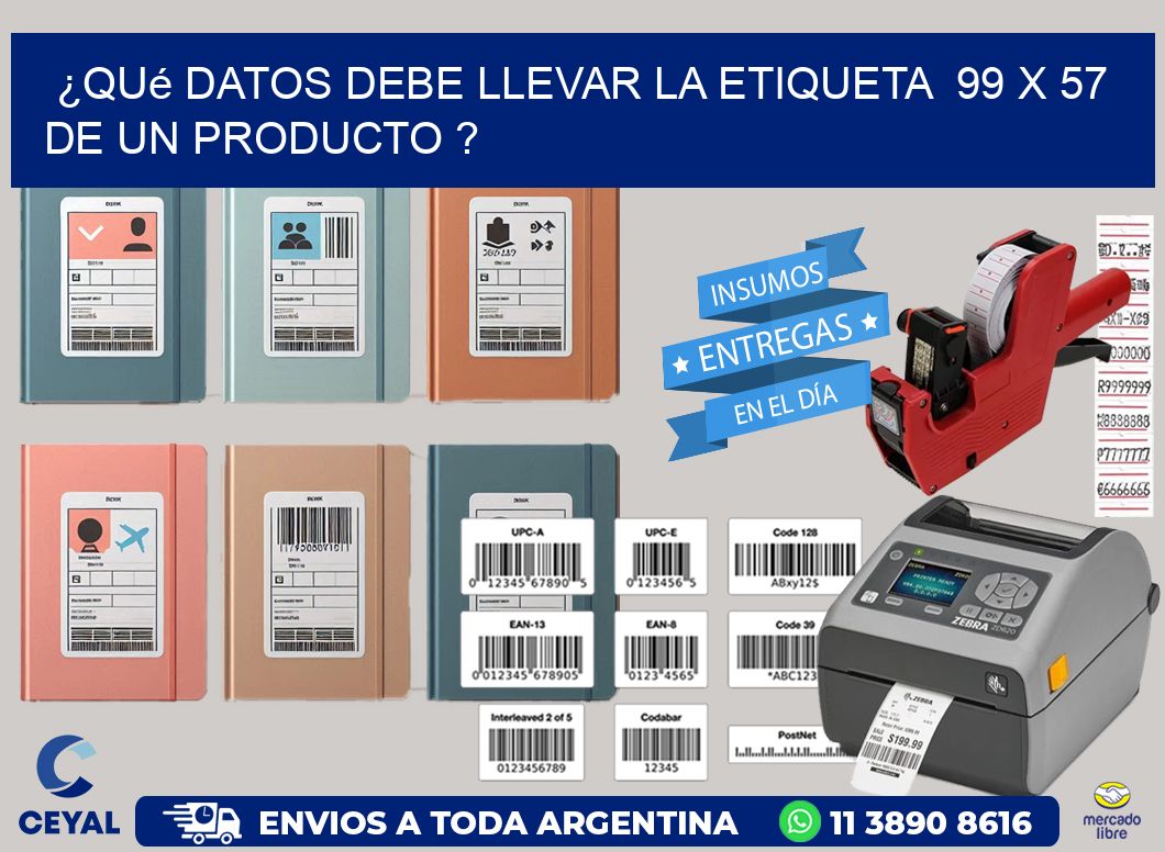 ¿Qué datos debe llevar la etiqueta  99 x 57 de un producto ?