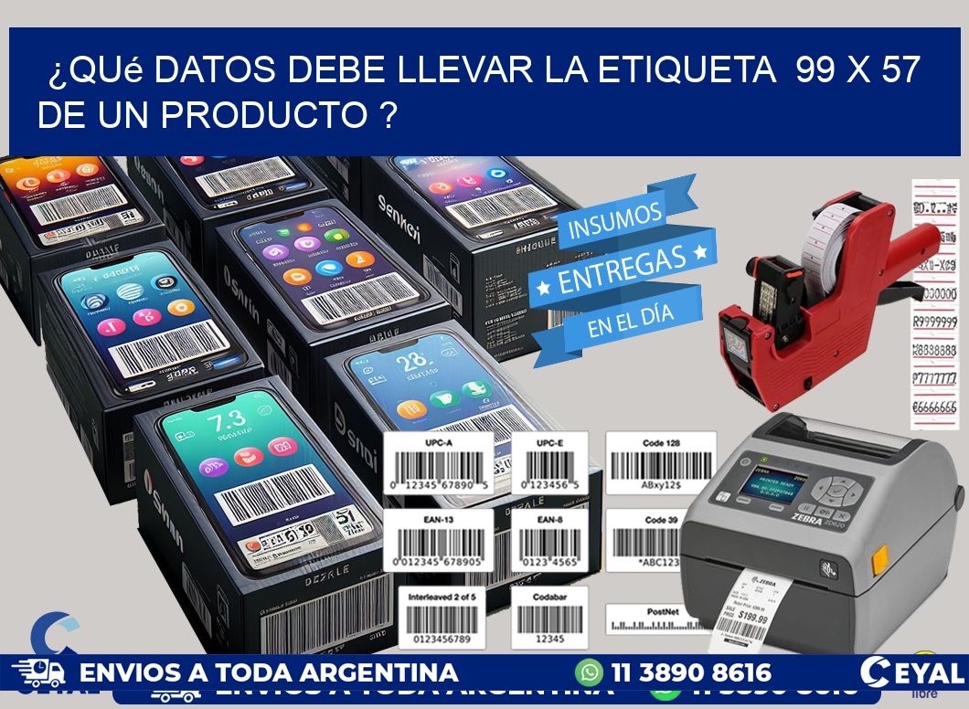 ¿Qué datos debe llevar la etiqueta  99 x 57 de un producto ?