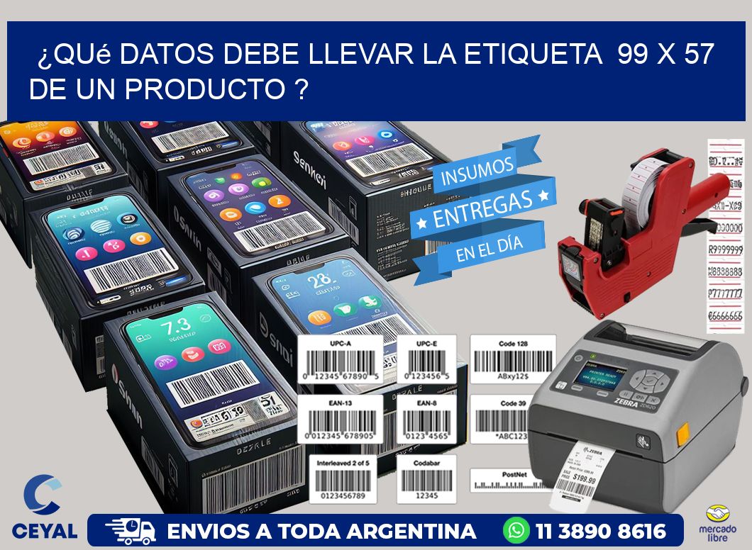 ¿Qué datos debe llevar la etiqueta  99 x 57 de un producto ?